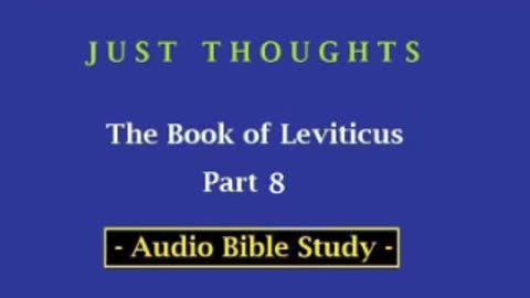Just Thoughts - The Book of Leviticus Part 8 (2013) Retro