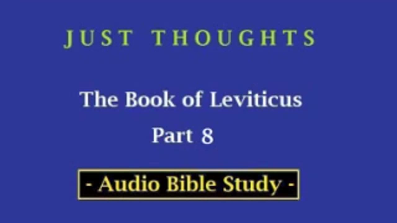 Just Thoughts - The Book of Leviticus Part 8 (2013) Retro