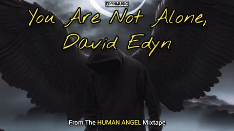 You Are Not Alone, David Edyn