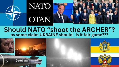 SHOULD UKRAINE "KILL THE ARCHER" ? is it fair game? SHOULD RUSSIA DO IT TOO?