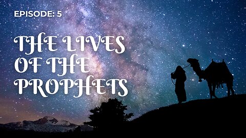 The Lives of the Prophets Part- 05