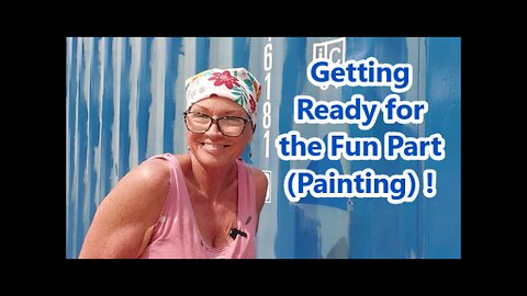 Preparing the first Shipping Container for Paint | Future Home of Solar Panels & Power Station