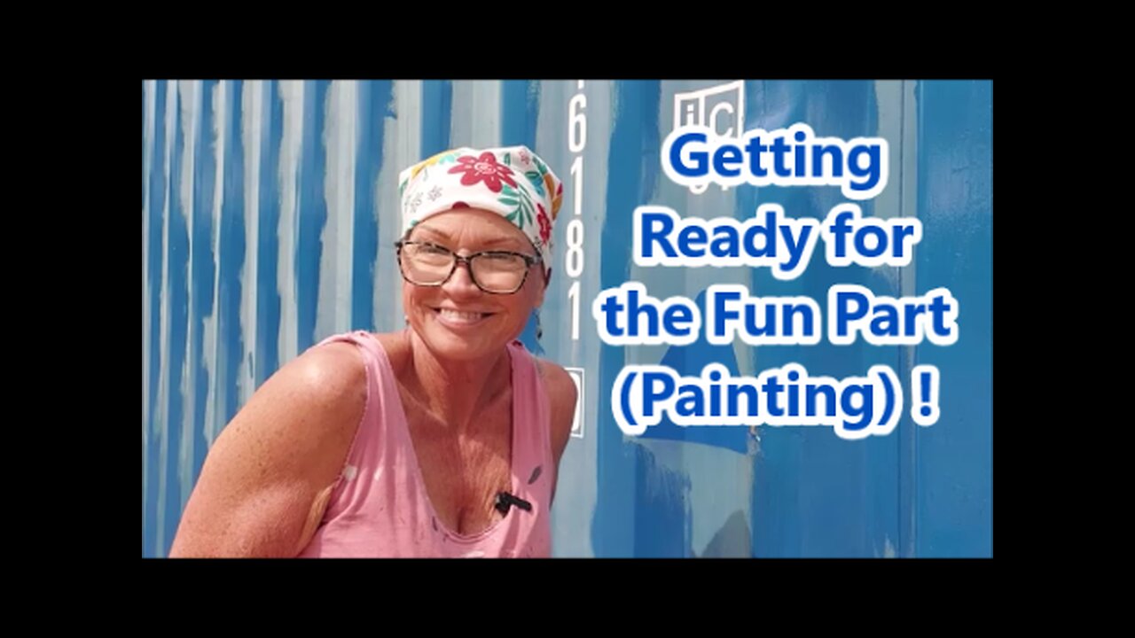 Preparing the first Shipping Container for Paint | Future Home of Solar Panels & Power Station