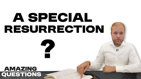 Where is the Special Resurrection on the Biblical Prophetic Timeline?