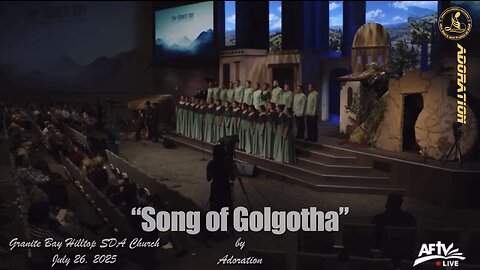 Song of Golgotha - Adoration at Granite Bay Hilltop
