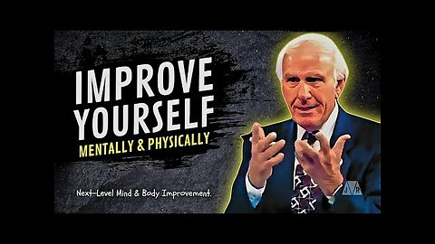 How to Improve Mentally and Physically | Jim Rohn Motivation