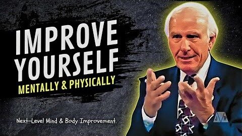 How to Improve Mentally and Physically | Jim Rohn Motivation