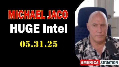 Michael Jaco HUGE Intel 05.31.25- 'BOMBSHEL! Important Update By Michael Jaco & Raphael Conquista'