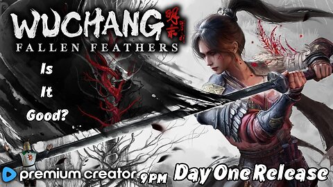 (9 PM CT) BRAND NEW SOULSLIKE? ⚔ | WUCHANG DAY ONE RELEASE🚨 | I APPRECIATE YOU💙