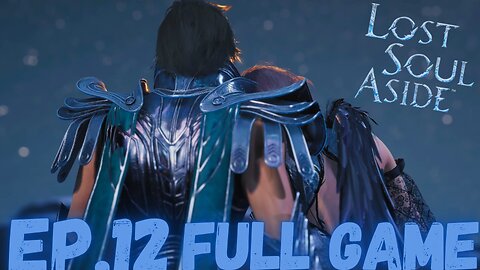 LOST SOUL ASIDE Gameplay Walkthrough EP.12- To The Royal City FULL GAME