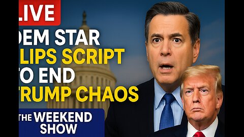LIVE: Top Democrat SHOCKS Everyone – Moves to End Trump Chaos | The Weekend Show