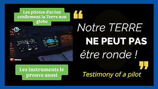 Nôtre Terre ne peut en aucun cas être ronde ... Témoignage (Hd 1080)