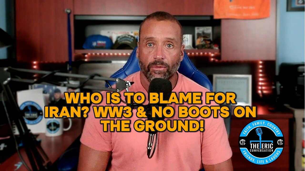 WHO IS TO BLAME FOR IRAN & NO BOOTS ON THE GROUND Ep 83