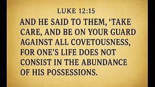 DAILY BIBLE VERSE. LUKE 12:15. 11/26/25.