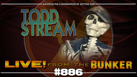 Live From The Bunker 886: Chilling Out with Todd