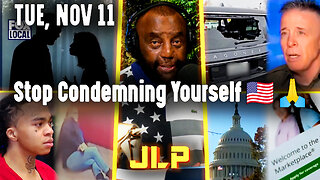 Stop Condemning Yourself 🇺🇸 🙏 | JLP Tue 11-11-25