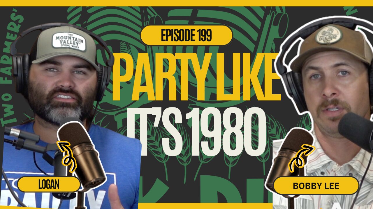 Ep. 199: Farming in 2025 - Echoes of the 1980s Ag Crisis