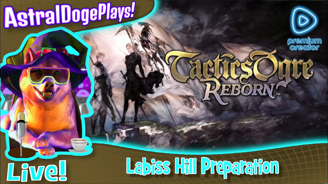 Tactics Ogre Reborn ~LIVE!~ Lambiss Hill Preparation