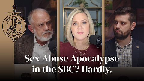 TS&TT: Sex Abuse Apocalypse in the SBC? Hardly.
