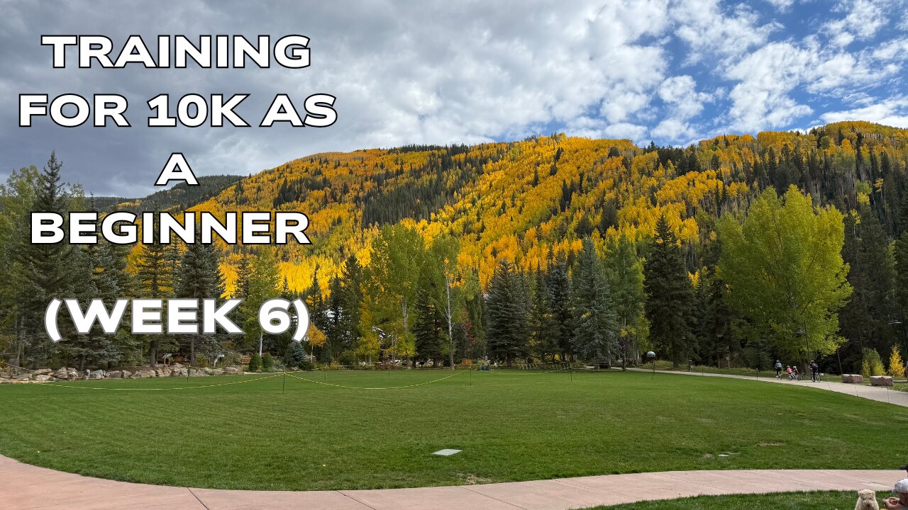 Training for 10K as a beginner (Week 6)