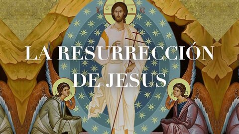 La resurrección de Jesus