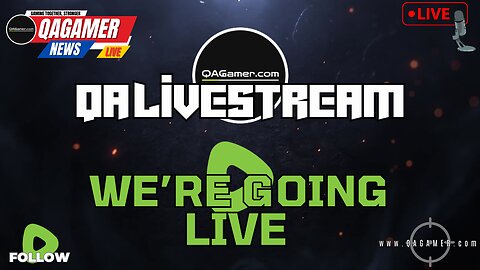 🎮 QAGamer Weekly Recap Stream!