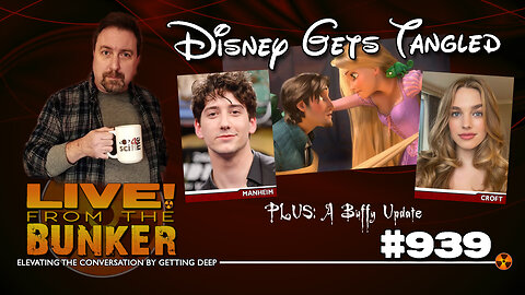 Live From The Bunker 939: Disney Gets Tangled | Plus: a BUFFY update