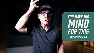 You Have His Mind for This | 1 Corinthians 2:16