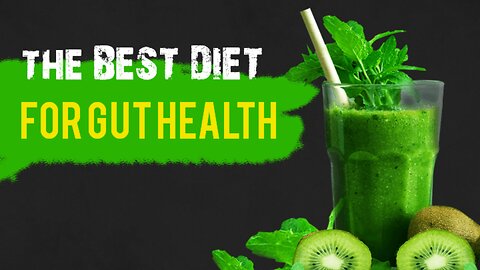 the BEST DIET for GUT health