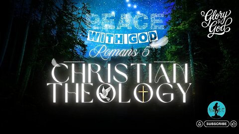 Romans 5 - Peace with God: Christian Theology