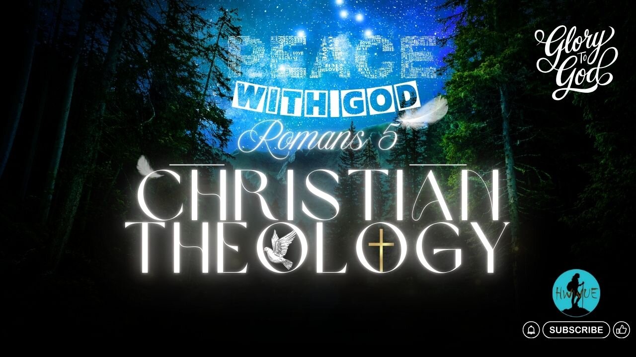 Romans 5 - Peace with God: Christian Theology