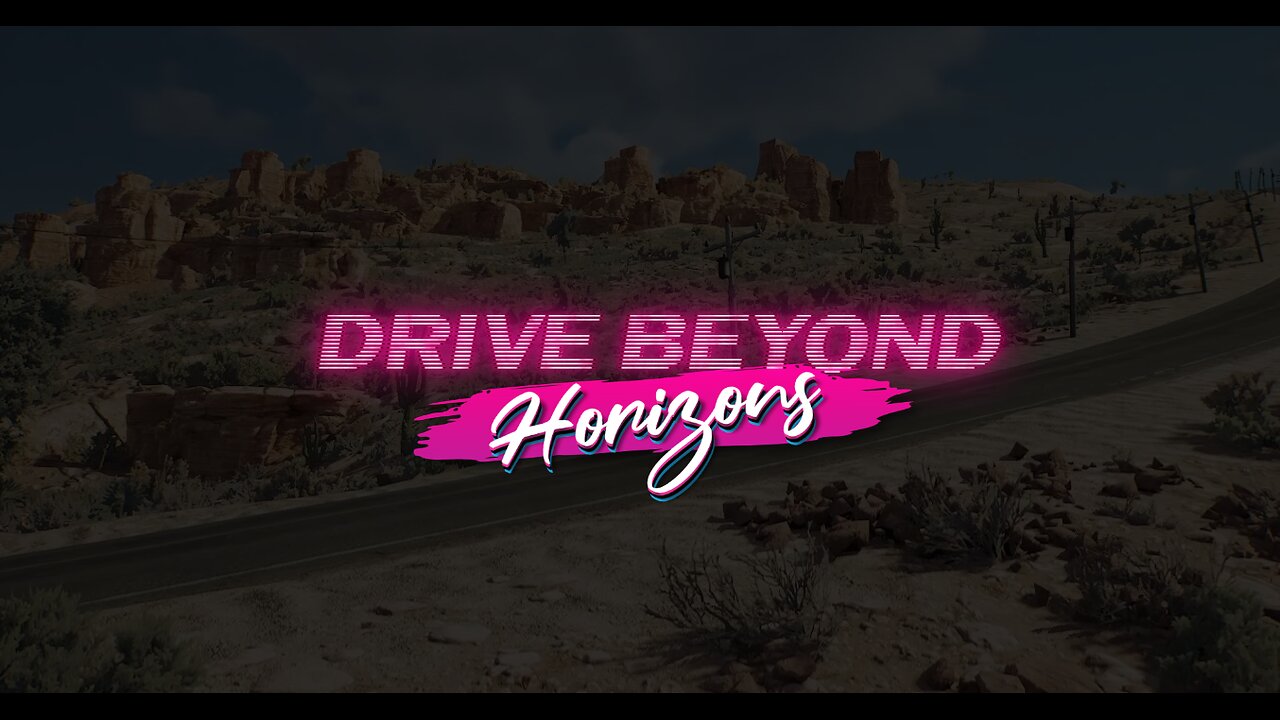 Drive Beyond Horizons Live Stream Part 2 (no mic/cam)