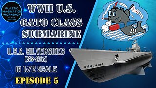 U.S.S. SILVERSIDES - WWII GATO Class Submarine - Build Series - Episode - 5