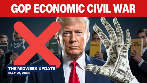 The Free Market Trap: How OLD GOP Ideology SABOTAGES TRUMP'S AGENDA - May 21, 2025