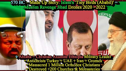 570 BC – Made Up Story: Islam's 'Tiny Birds (Ababil)' = Muslim Revenge Jihad Drones 2020 – 2022