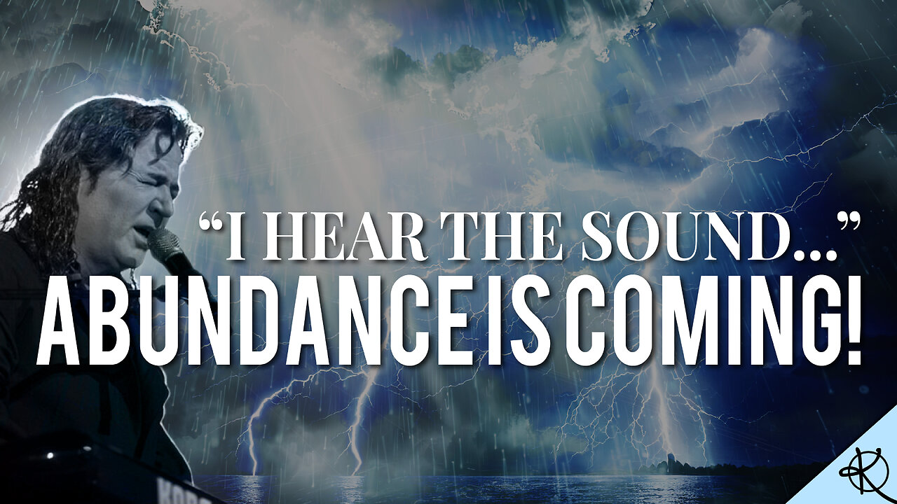 Prophetic Rewind: I HEAR THE SOUND…ABUNDANCE IS COMING | Kim Clement