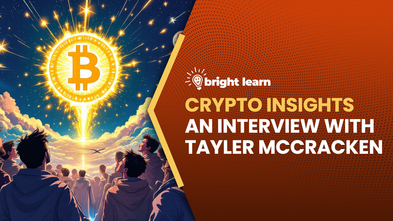 BrightLearn - Crypto Insights, an interview with Tayler McCracken