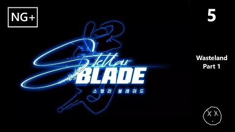 Stellar Blade (NG+) | Part 5 - Wasteland Part 1