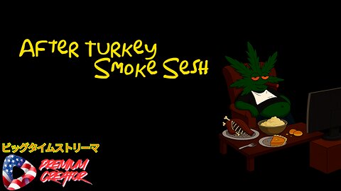 [LoW eFfOrT] Post Turkey Smoke Sesh