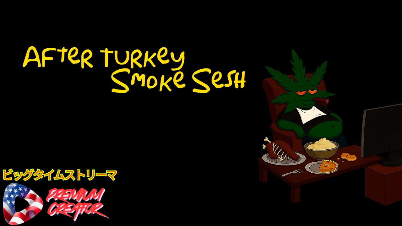 [LoW eFfOrT] Post Turkey Smoke Sesh