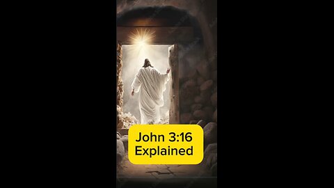 John 3:16 explained, the gospel in one sentence