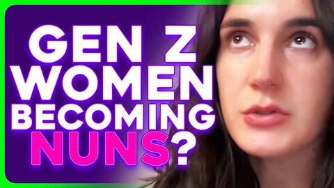 Gen Z Women FLOCKING to Convents With Catholic Nuns