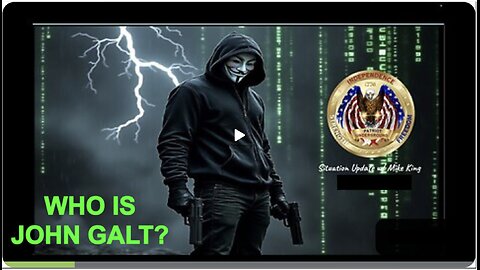 PATRIOT UNDERGROUND W/ SITUATION UPDATE W/ MIKE KING. WHO IS JOHN GALT?