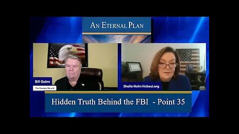 Sheila Holm - An Eternal Plan Point 35 - Hidden Truth Behind the FBI
