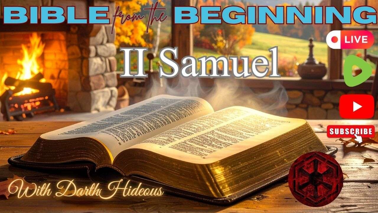 Bible From The Beginning - II Samuel - (13-24) - w/ DarthHideous.