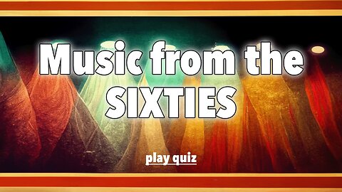 Music from the Sixties Quiz