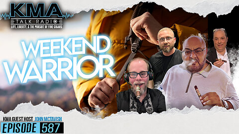KMA Talk Radio Episode 587 – Weekend Warrior
