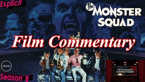 The Monster Squad (1987) - Film Fanatic Commentary - Season 8