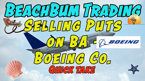 Selling Puts on BA | Boeing Co. | Quick Take