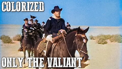 Only the Valiant (1951) | FULL MOVIE | COLORIZED | Gregory Peck | Classic Western Action